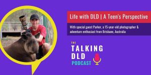 Life with DLD | A Teen’s Perspective