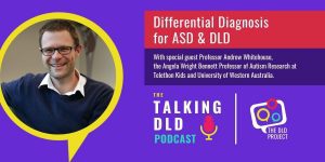 Read more about the article Differential Diagnosis for ASD & DLD