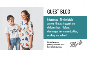 Inferences | The invisible armour that safeguards our children from lifelong challenges in communication, reading and school.