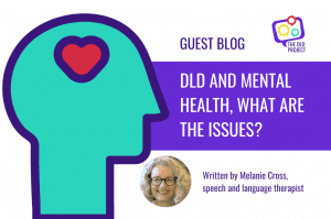 Read more about the article DLD and Mental health, what are the issues?