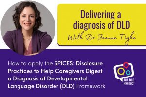 Delivering a Diagnosis of DLD