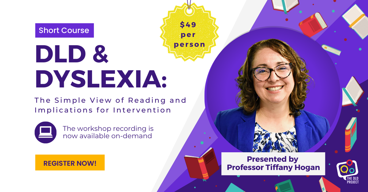 DLD and Dyslexia: The Simple View of Reading and Implications for Intervention