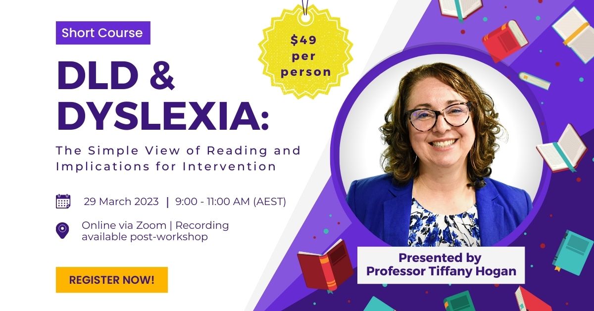 DLD and Dyslexia: The Simple View of Reading and Implications for Intervention