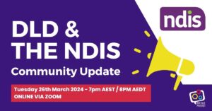 Read more about the article DLD & the NDIS Community Update